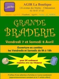 GRANDE BRADERIE (Boutique Solidaire AGIR). Du 7 au 8 avril 2017 à CHATEAUROUX. Indre.  09H00